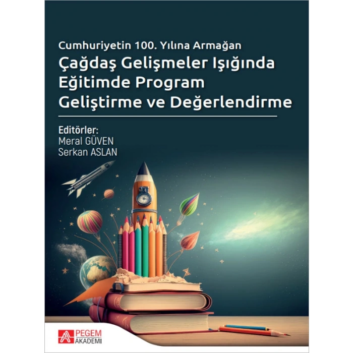 Çağdaş Gelişmeler Işığında Eğitimde Program Geliştirme ve Değerlendirme
