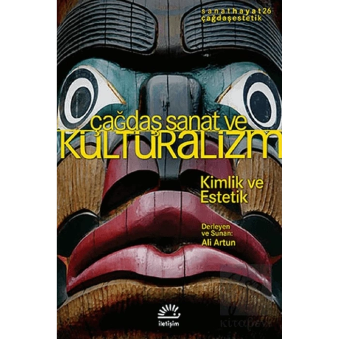 Çağdaş Sanat ve Kültüralizm: Kimlik ve Estetik : Sanat Hayat 26