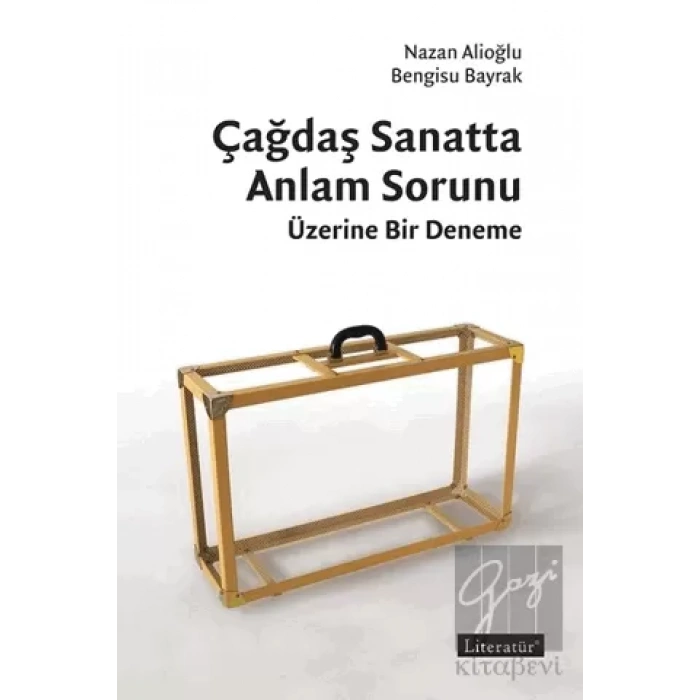 Çağdaş Sanatta Anlam Sorunu Üzerine Bir Deneme