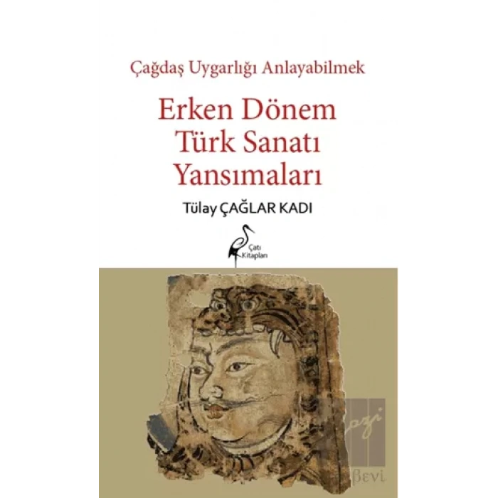 Çağdaş Uygarlığı Anlayabilmek - Erken Dönem Türk Sanatı Yansımaları