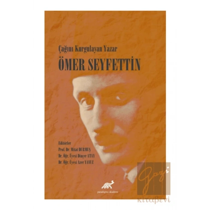 Çağını Kurgulayan Yazar Ömer Seyfettin