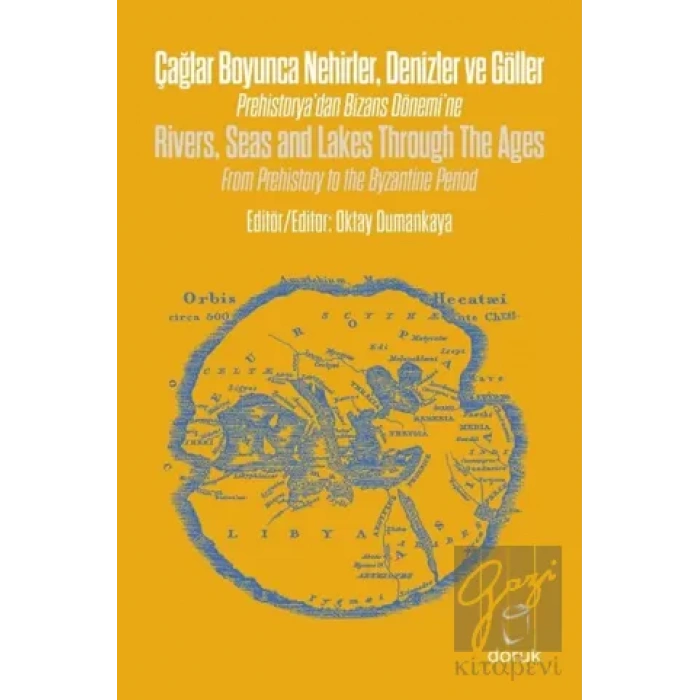 Çağlar Boyunca Nehirler Denizler ve Göller - Rivers Seas and Lakes Through The Ages