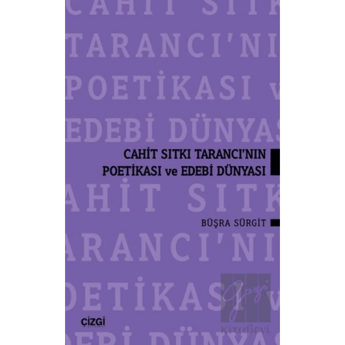 Cahit Sıtkı Tarancının Poetikası ve Edebi Dünyası