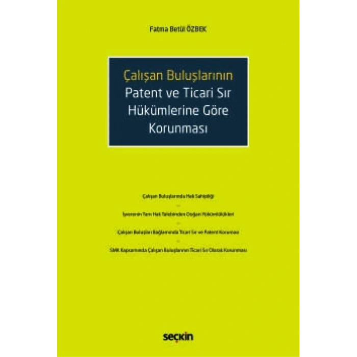 Çalışan Buluşların Patent ve Ticari Sır Hükümlerine Göre Korunması