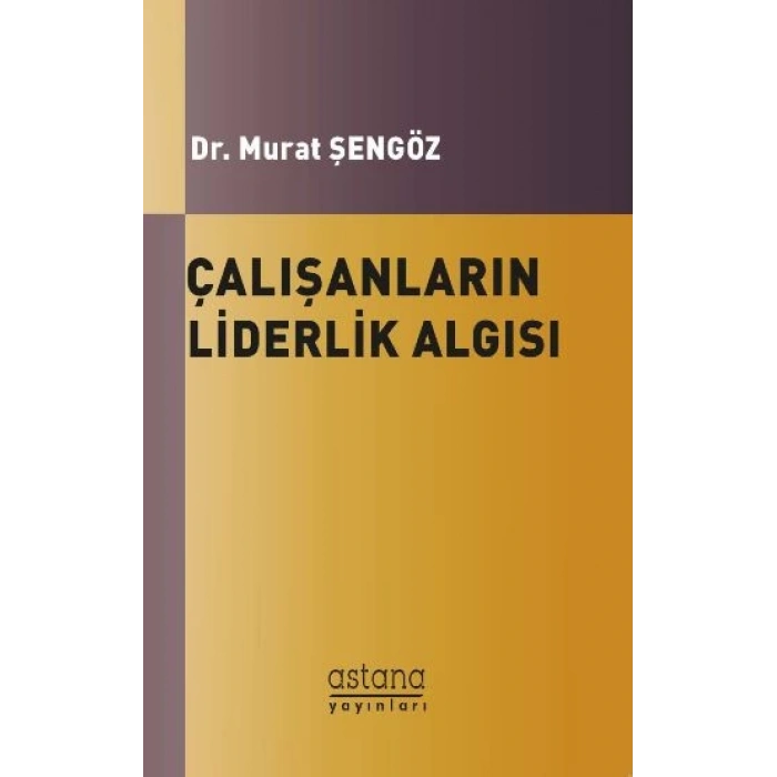 Çalışanların Liderlik Algısı