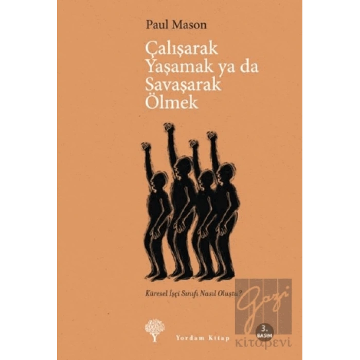 Çalışarak Yaşamak ya da Savaşarak Ölmek