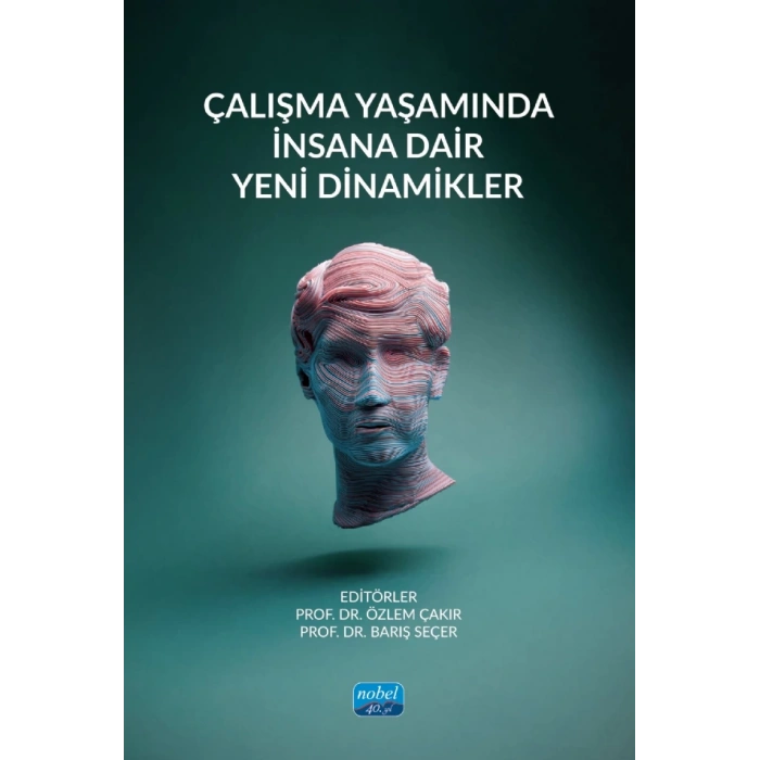 Çalışma Yaşamında İnsana Dair Yeni Dinamikler