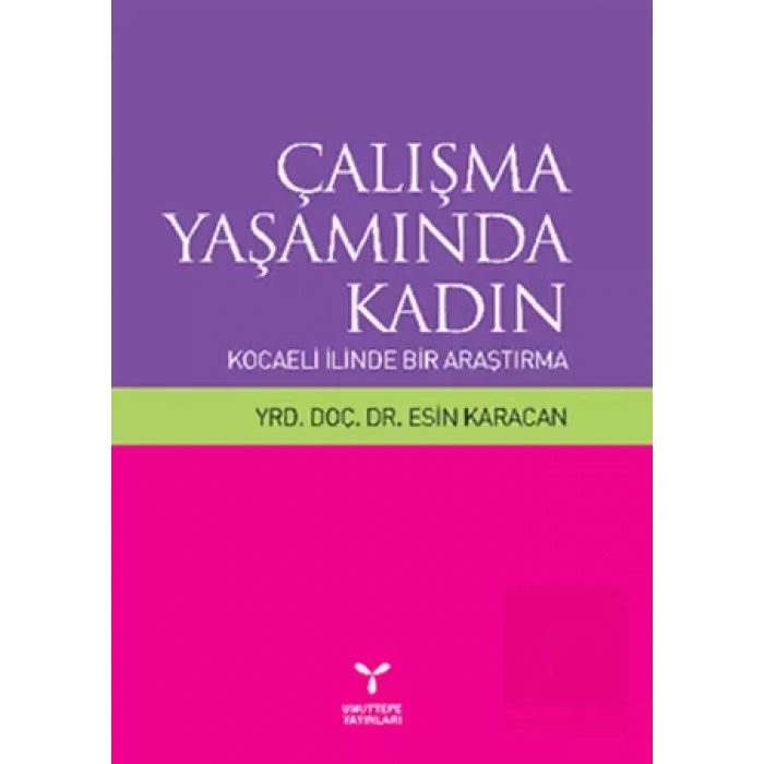 Çalışma Yaşamında Kadın: Kocaeli İlinde Bir Araştırma