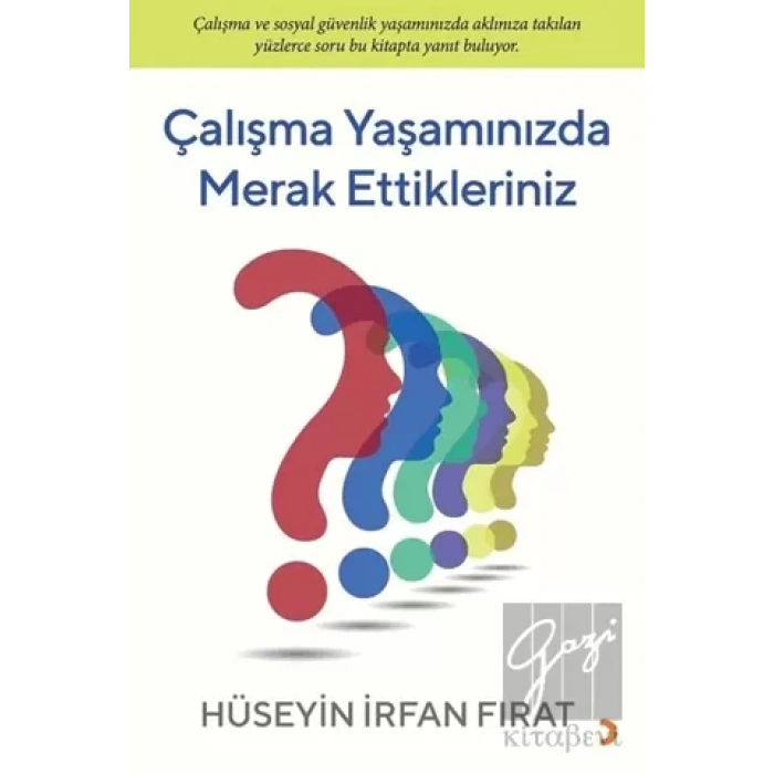 Çalışma Yaşamınızda Merak Ettikleriniz