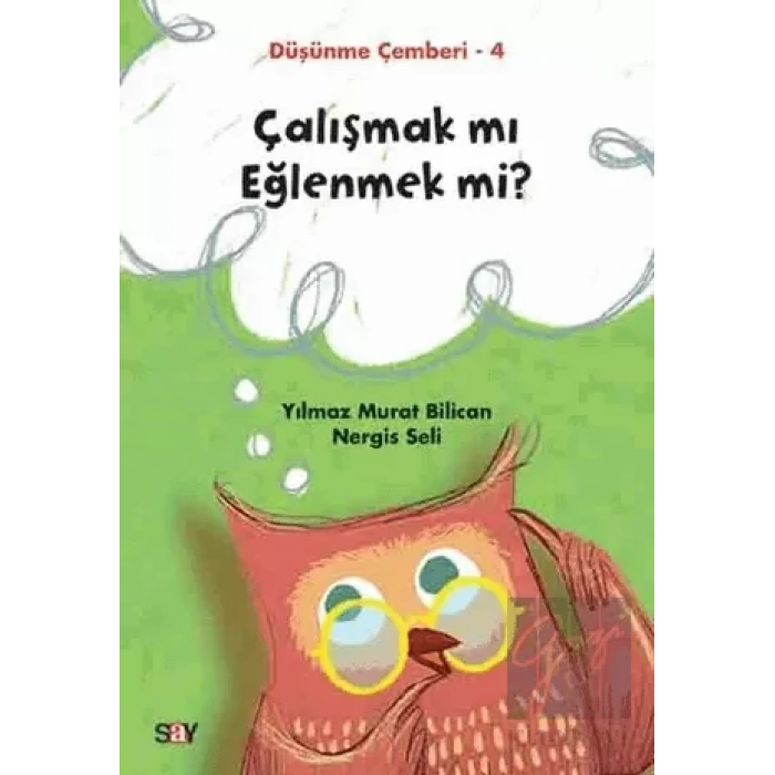 Çalışmak mı Eğlenmek mi? - Düşünme Çemberi 4