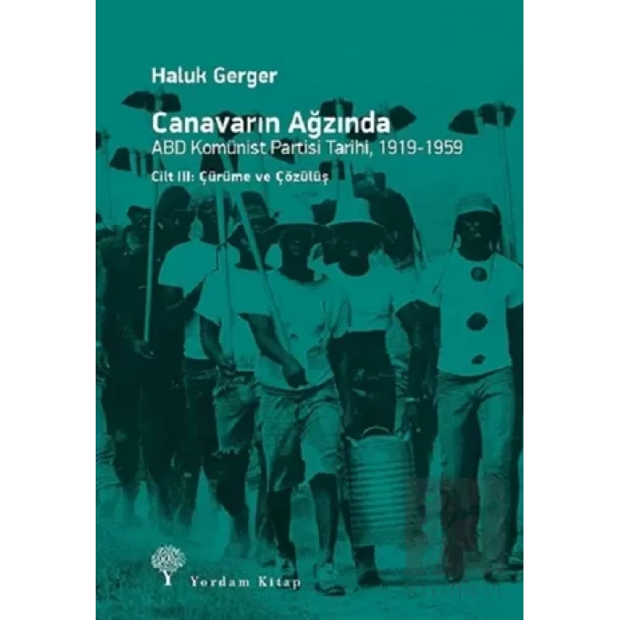 Canavarın Ağzında - ABD Komünist Partisi Tarihi 1919 - 1959