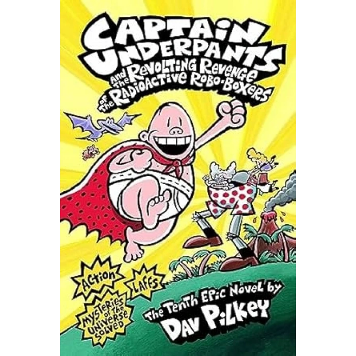 Captain Underpants: Captain Underpants and the Revolting Revenge of the Radioactive Robo-Boxers #10