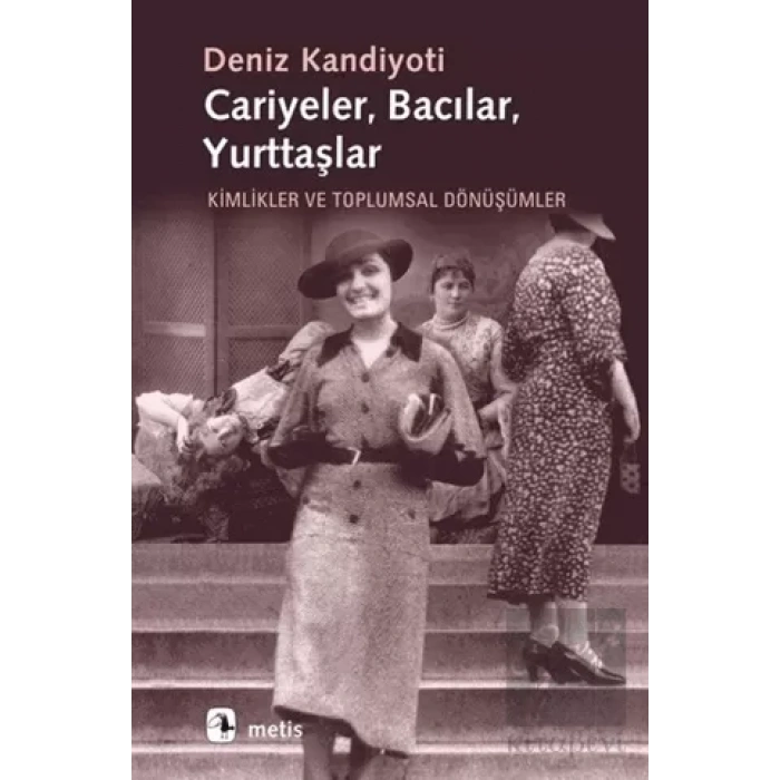 Cariyeler Bacılar Yurttaşlar: Kimlikler ve Toplumsal Dönüşümler