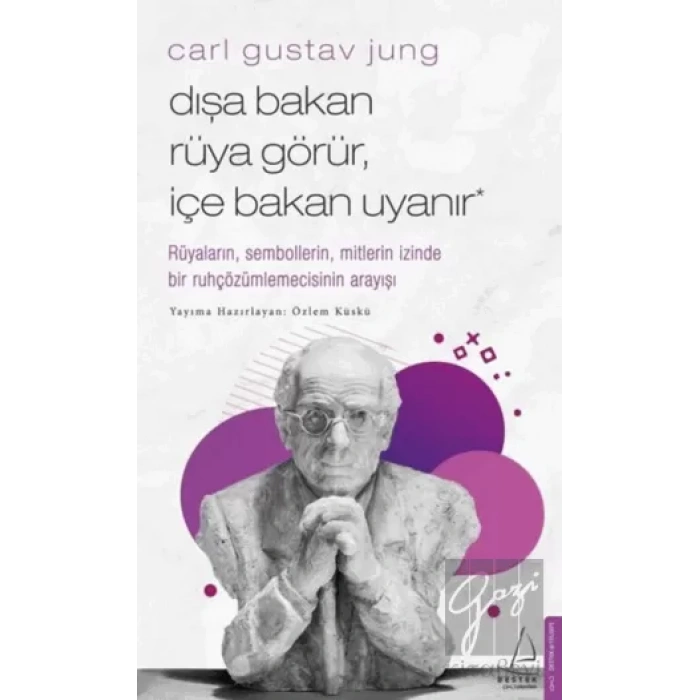 Carl Gustav Jung - Dışa Bakan Rüya Görür, İçe Bakan Uyanır