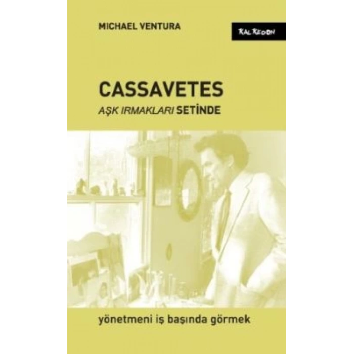 Cassavetes - Aşk Irmakları Setinde