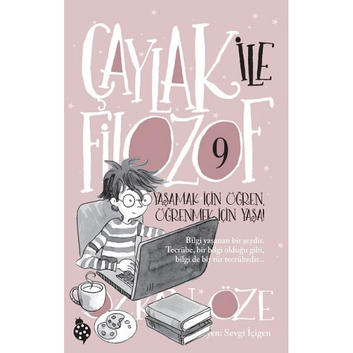 Çaylak İle Filozof-9 Yaşamak İçin Öğren, Öğrenmek İçin Yaşa!