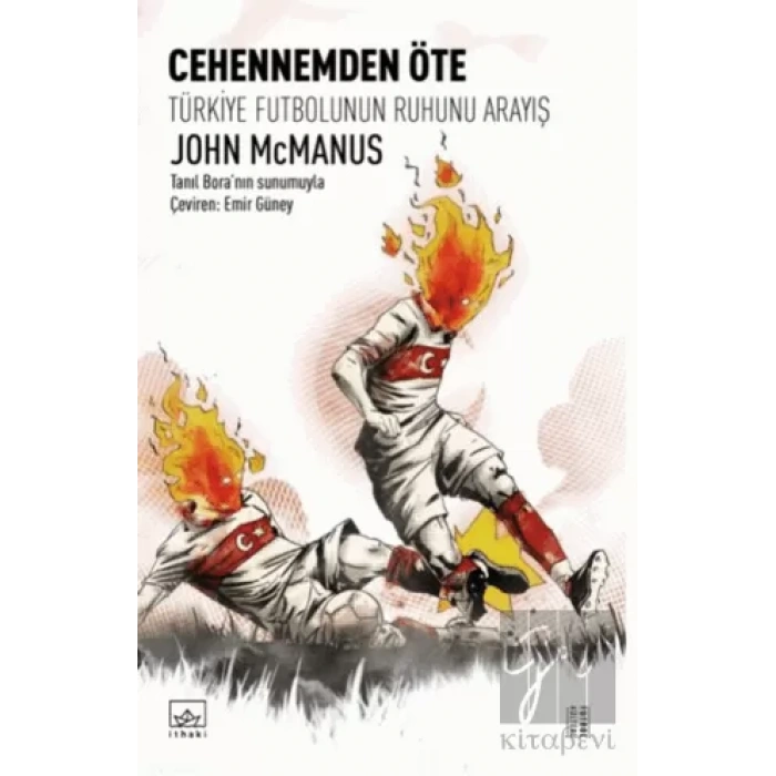 Cehennemden Öte: Türkiye Futbolunun Ruhunu Arayış