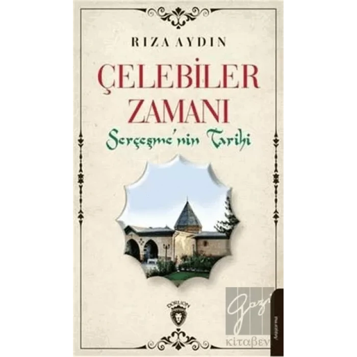 Çelebiler Zamanı Serçeşmenin Tarihi