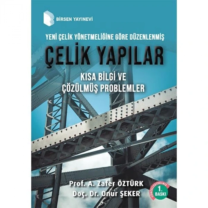 Çelik Yapılar / Prof. A. Zafer Öztürk, Doç. Dr. Onur Şeker