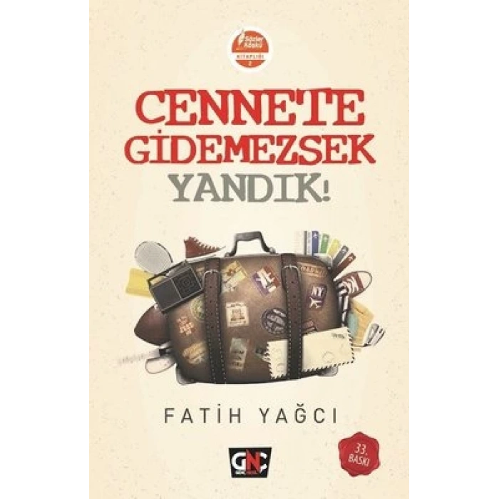 CENNETE GİDEMEZSEK YANDIK