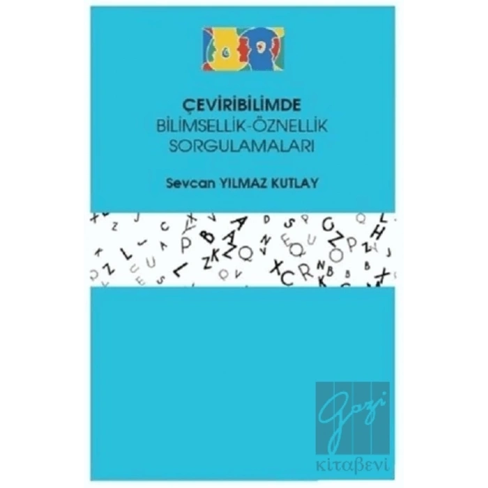 Çeviribilimde Bilimsellik-Öznellik Sorgulamaları