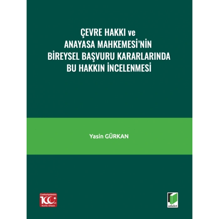 Çevre Hakkı ve Anayasa Mahkemesi’nin Bireysel Başvuru Kararlarında Bu Hakkın İncelenmesi