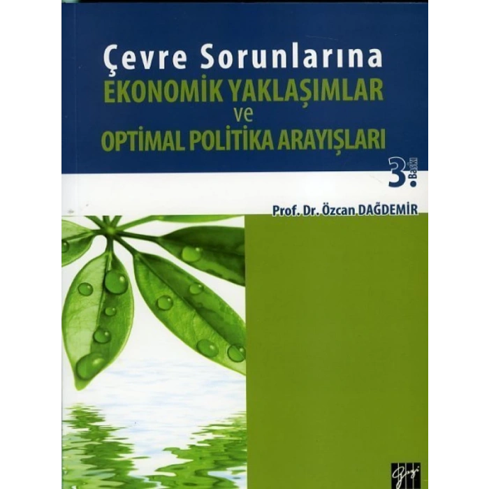 Çevre Sorunlarına Ekonomik Yaklaşımlar ve Optimal Politika Arayışları - Özcan Dağdemir
