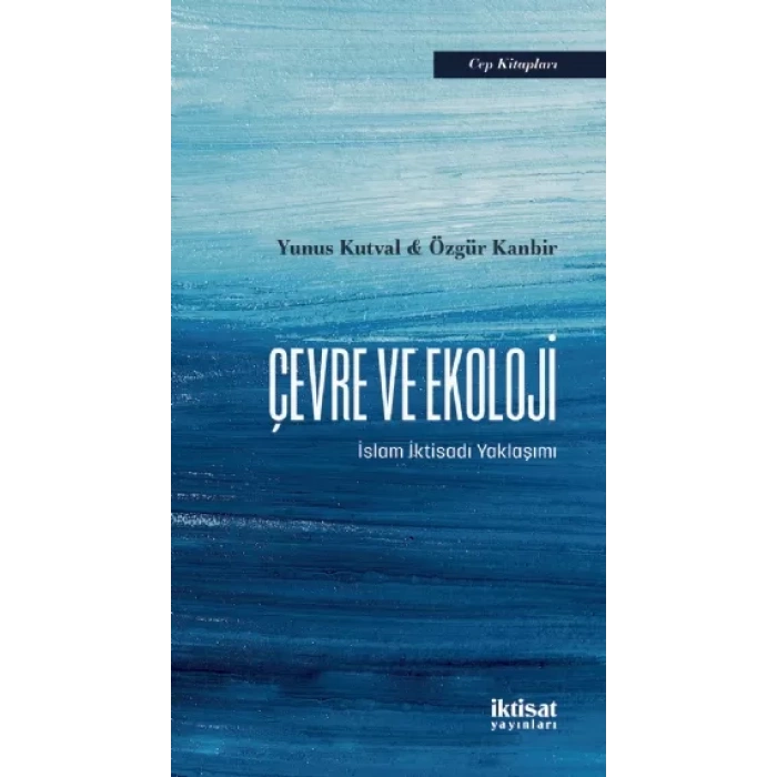 ÇEVRE VE EKOLOJİ -  İslam İktisadı Yaklaşımı
