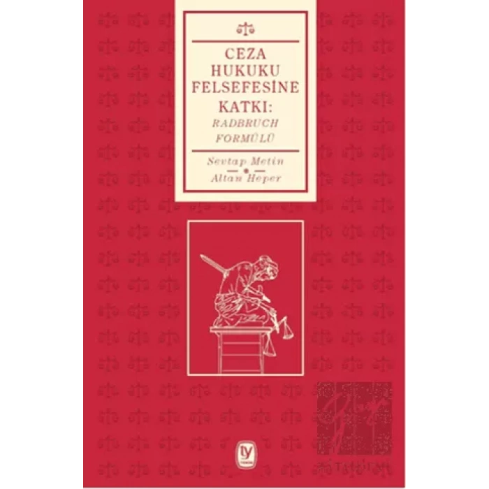 Ceza Hukuku Felsesine Katkı : Radbruch Formülü