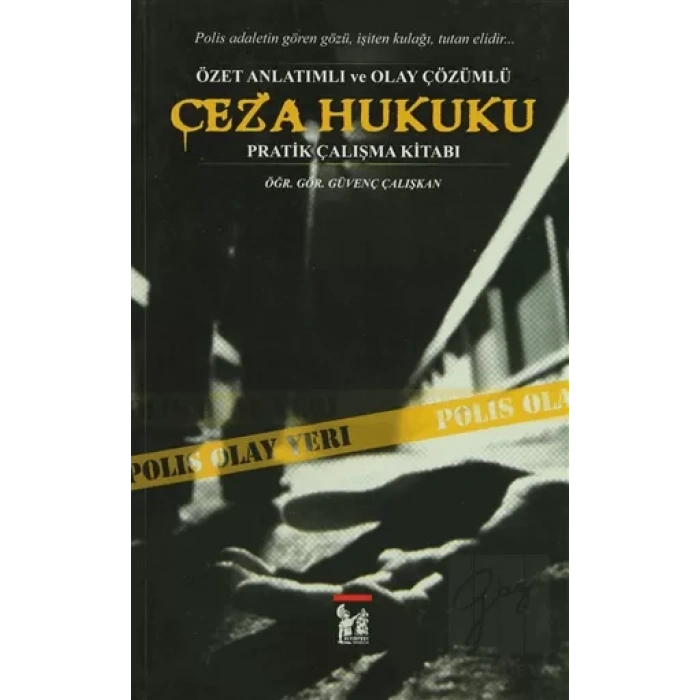 Ceza Hukuku - Özet Anlatımlı ve Olay Çözümlü Pratik Çalışma Kitabı