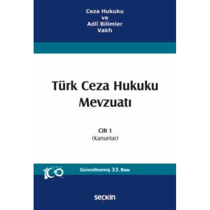 Ceza Hukuku ve Adlî Bilimler VakfıTürk Ceza Hukuku Mevzuatı Cilt 1 (Kanunlar)