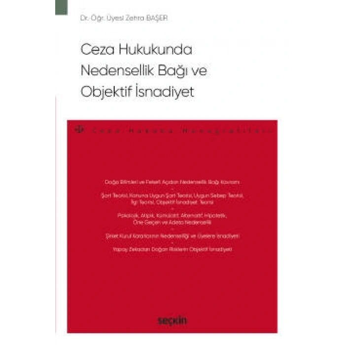 Ceza Hukukunda Nedensellik Bağı ve Objektif İsnadiyet – Ceza Hukuku Monografileri –