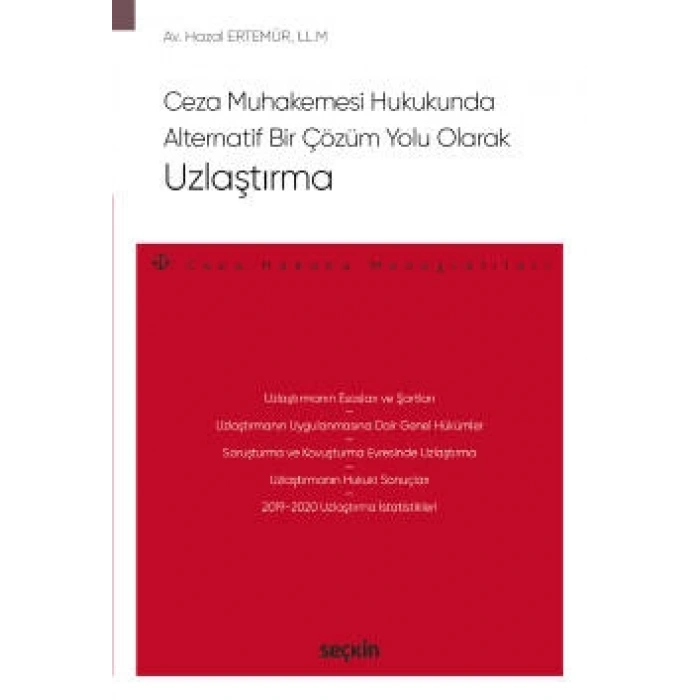 Ceza Muhakemesi Hukukunda<br />Alternatif Bir Çözüm Yolu Olarak<br />Uzlaştırma – Ceza Hukuku Monografileri –