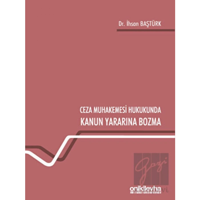 Ceza Muhakemesi Hukukunda Kanun Yararına Bozma