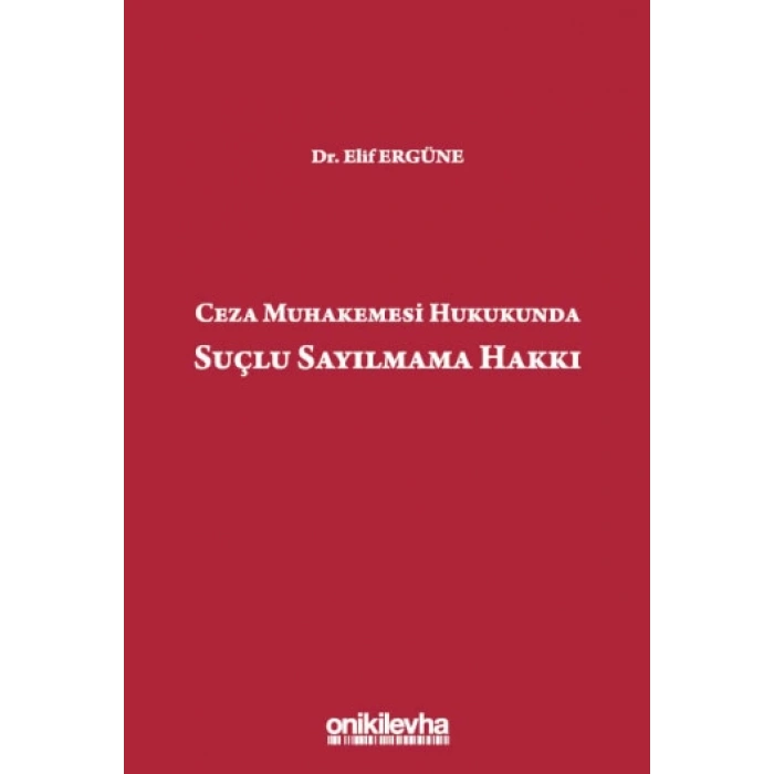 Ceza Muhakemesi Hukukunda Suçlu Sayılmama Hakkı