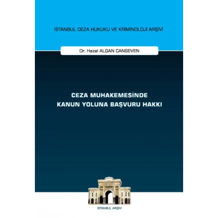 Ceza Muhakemesinde Kanun Yoluna Başvuru Hakkı