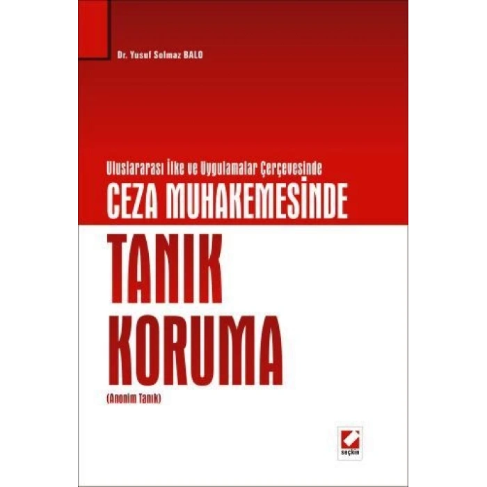 Ceza Muhakemesinde Tanık Koruma (Anonim Tanık)