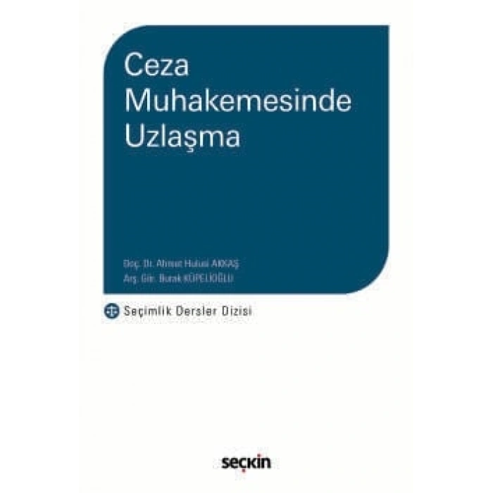 Ceza Muhakemesinde Uzlaşma Seçimlik Dersler Dizisi