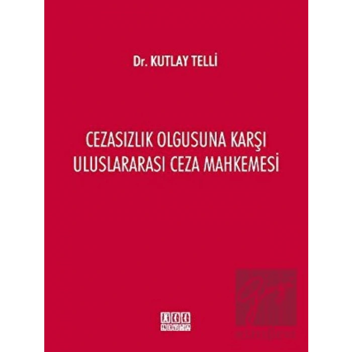 Cezasızlık Olgusuna Karşı Uluslararası Ceza Mahkemesi