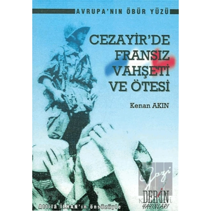Cezayir’de Fransız Vahşeti ve Ötesi