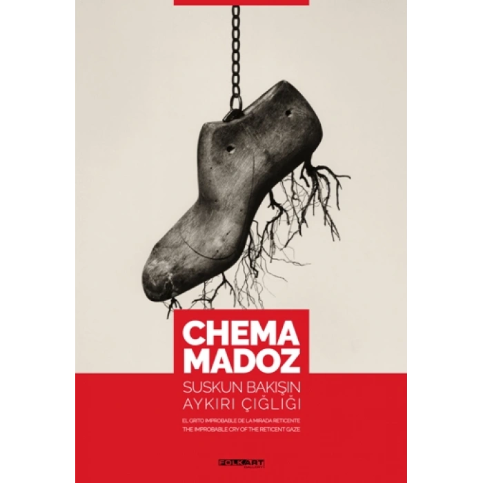 Chema Madoz: Suskun Bakışın Aykırı Çığlığı (Ciltli)