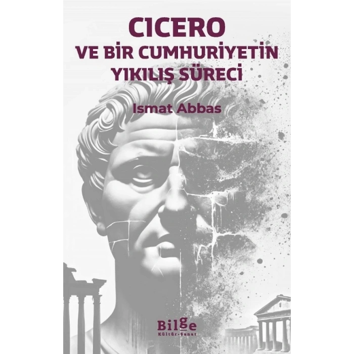 Cicero ve Bir Cumhuriyetin Yıkılış Süreci