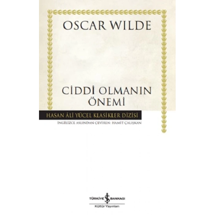 Ciddi Olmanin Önemi (Ciltli)