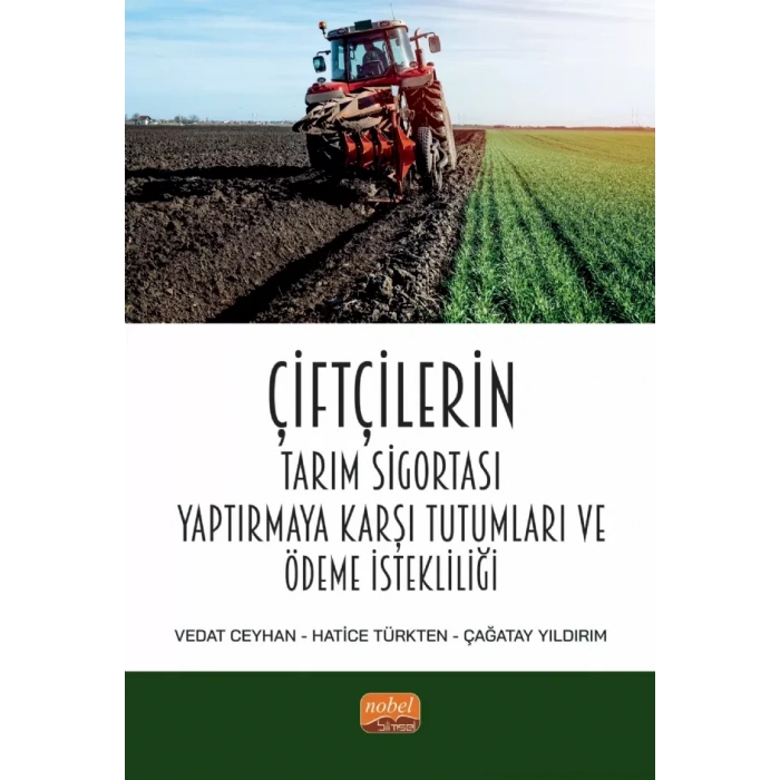 Çiftçilerin Tarım Sigortası Yaptırmaya Karşı Tutumları ve Ödeme İstekliliği