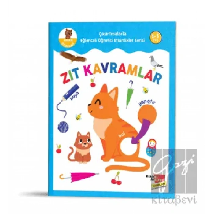 Çıkartmalarla Eğlenceli Öğretici Etkinlikler Serisi - Zıt Kavramlar