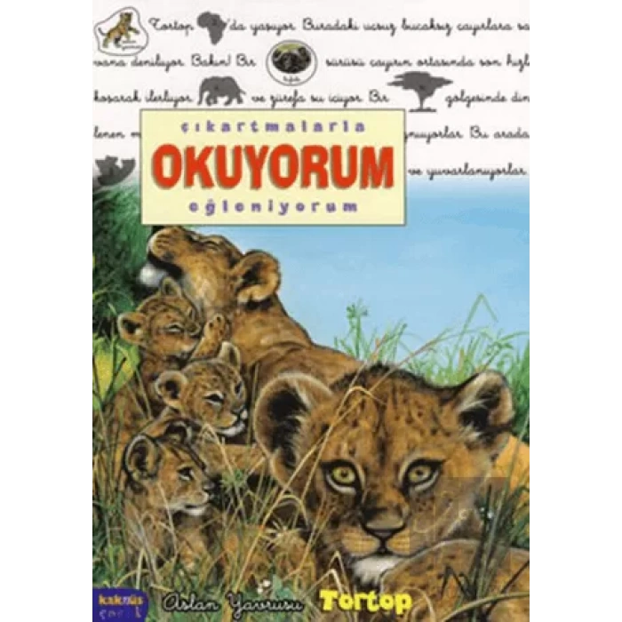 Çıkartmalarla Okuyorum Eğleniyorum - Aslan Yavrusu Tortop