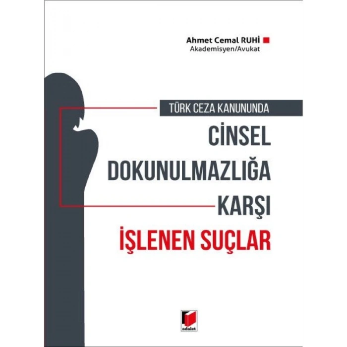 Cinsel Dokunulmazlığa Karşı İşlenen Suçlar - Ahmet Cemal Ruhi