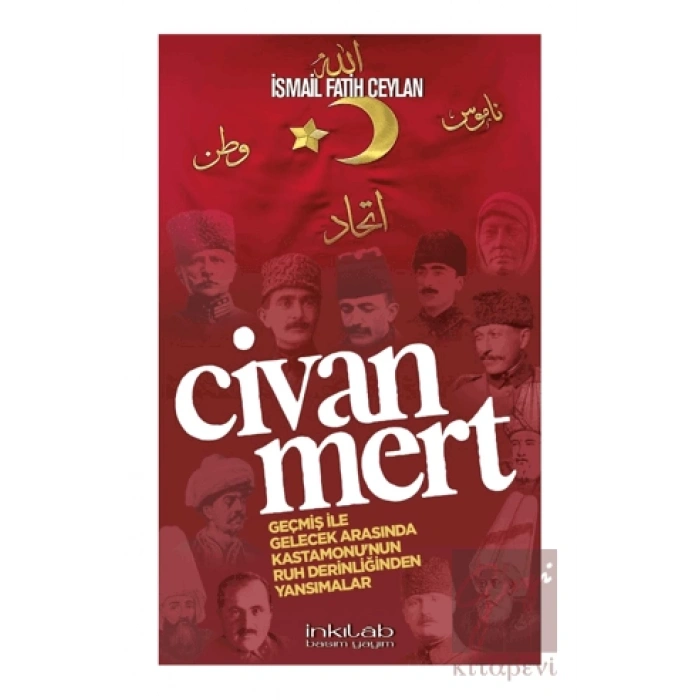 Civanmert - Geçmiş ile Gelecek Arasında Kastamonu’nun Ruh Derinliğinden Yansımalar