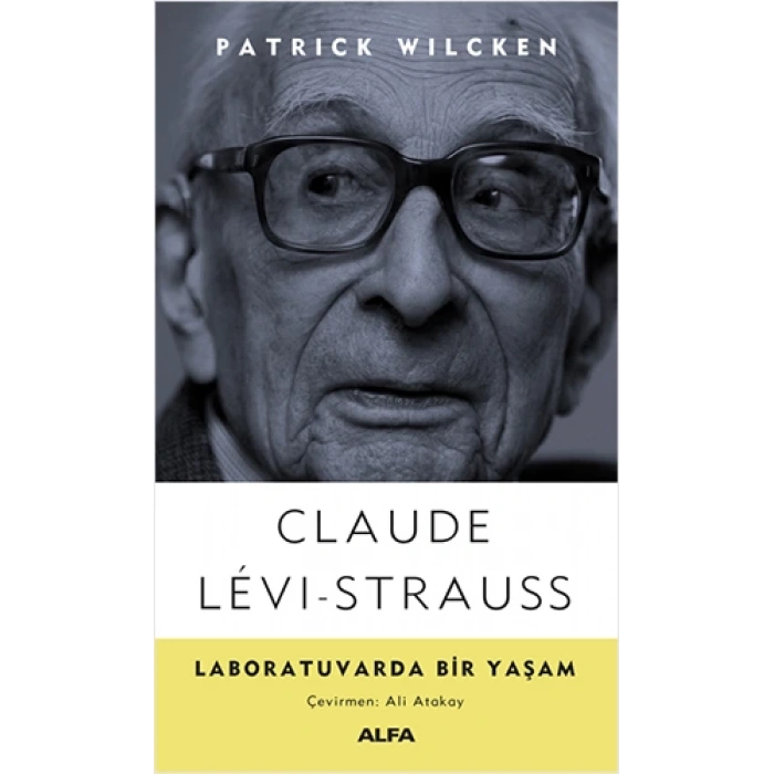 Claude Lêvi-Strauss - Laboratuvarda Bir Yaşam