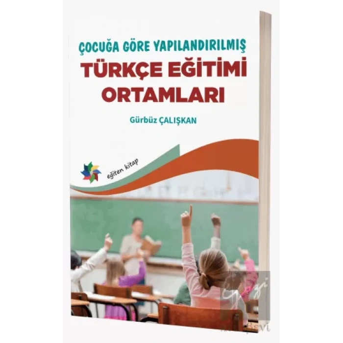 Çocuğa Göre Yapılandırılmış Türkçe Eğitimi Ortamları